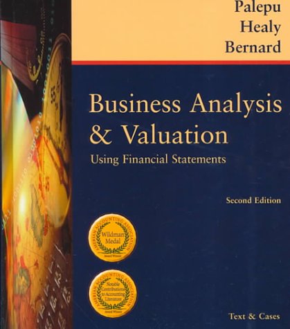 Beispielbild fr Business Analysis and Valuation : Using Financial Statements, Text and Cases zum Verkauf von Better World Books