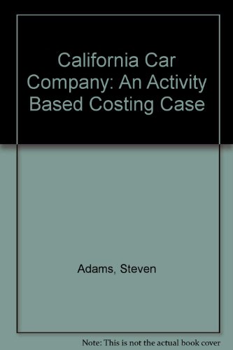California Car Company: An Activity Based Costing Case (9780324016338) by Adams, Steven; Pryor, Leroy