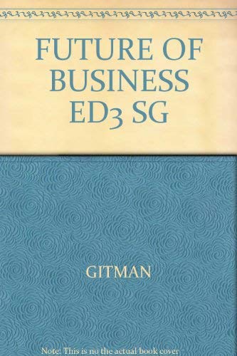 Student Study Guide for The Future of Business, 3e (9780324017243) by Gitman, Lawrence J.; McDaniel, Carl