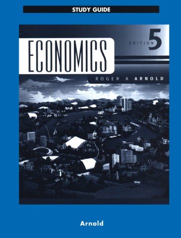 Economics (9780324019001) by Arnold, Roger A.; Wyrick, Thomas L.