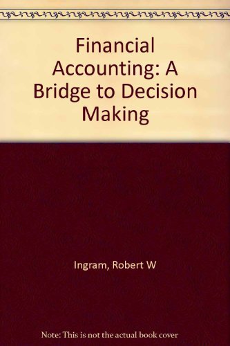 9780324024524: Financial Accounting: A Bridge to Decision Making