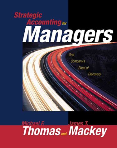 Strategic Accounting for Managers: One Company's Road of Discovery (9780324027082) by Thomas, Michael F.