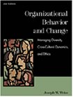 Imagen de archivo de Organizational Behavior and Change : Managing Diversity, Cross-Cultural Dynamics, and Ethics a la venta por Better World Books Ltd