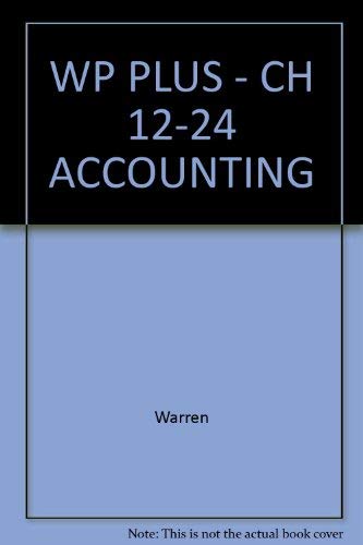 Working Papers Plus, Chapters 12-24 Accounting, 20e (9780324051902) by John Wanlass