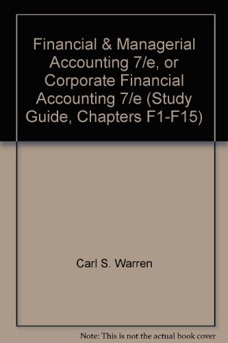 Beispielbild fr Financial & Managerial Accounting 7/e, or Corporate Financial Accounting 7/e (Study Guide, Chapters F1-F15) zum Verkauf von SecondSale