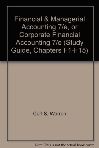 Stock image for Financial & Managerial Accounting 7/e, or Corporate Financial Accounting 7/e (Study Guide, Chapters F1-F15) for sale by SecondSale