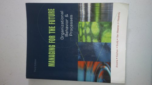 Beispielbild fr Managing for the Future: Organizational Behavior & Processes Kochan, Thomas A.; Van Maanen, John; Scully, Maureen A.; Westney, D. Eleanor and Ancona, Deborah G. zum Verkauf von Aragon Books Canada