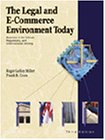Beispielbild fr The Legal and E-Commerce Environment Today: Business in the Ethical, Regulatory, and International Setting zum Verkauf von Wonder Book