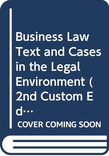 Imagen de archivo de Business Law Text and Cases in the Legal Environment (2nd Custom Edition) a la venta por HPB-Red