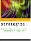 Stock image for Strategize! Experiential Exercises in Strategic Management With Infotrac College Edition for sale by Ammareal