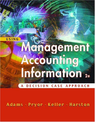 Stock image for Using Management Accounting Information: A Case Decision Approach for sale by Wonder Book