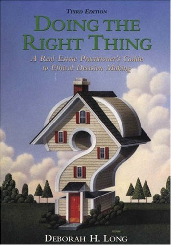 Beispielbild fr Doing the Right Thing: A Real Estate Practitioner's Guide to Ethical Decision Making zum Verkauf von BookHolders