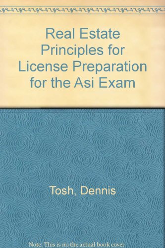 Real Estate Principles for License Preparation (ASI Exam) (9780324141511) by Tosh, Dennis; Tosh, Dennis S.