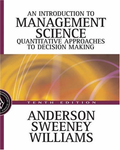 An Introduction to Management Science: A Quantitative Approach to Decision Making - Anderson David, R., J. Sweeney Dennis und A. Williams Thomas