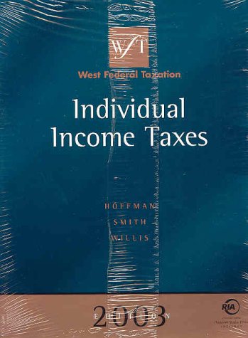 West Federal Taxation 2003: Individual Income Taxes (9780324152999) by Hoffman Jr., William H.; James E. Smith