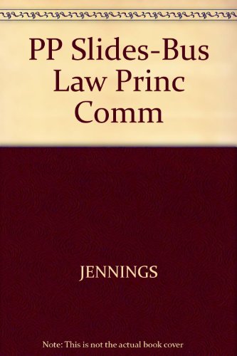 PP Slides-Bus Law Princ Comm (9780324153613) by Jennings; Twomey