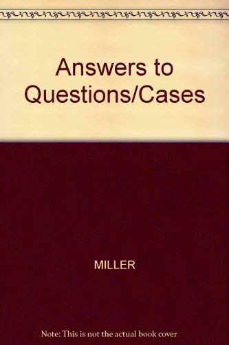 Answers to Questions/Cases (9780324154634) by Miller