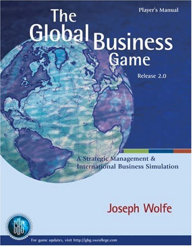 9780324161830: The Global Business Game: A Simulation in Strategic Management and International Business