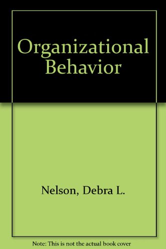 Organizational Behavior with Student CD-ROM (9780324165869) by Nelson, Debra L.; Quick, James Campbell