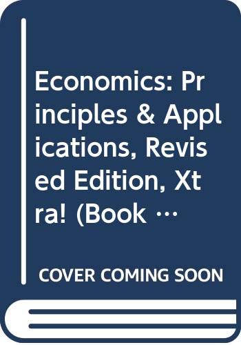 Economics: Principles and Applications, Revised Edition with X-tra! CD-ROM (9780324168563) by Hall, Robert E.; Lieberman, Marc