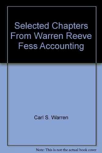 Selected Chapters From Warren Reeve Fess Accounting (9780324169348) by Carl S. Warren