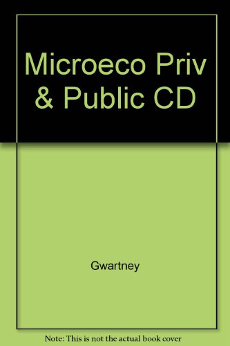 Microeconomics: Private and Public Choice with Student CD-ROM (9780324174915) by Gwartney, James D.; Stroup, Richard L.; Sobel, Russell S.; Macpherson, David A.