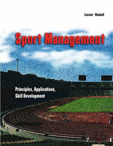 Stock image for Sport Management : Principles, Applications, Skill Development for sale by Better World Books