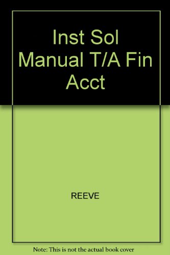Inst Sol Manual T/A Fin Acct (9780324181968) by Unknown Author