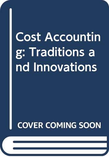 Beispielbild fr Cost Accounting: Traditions and Innovations (Student Solutions Manual, 5th Edition) zum Verkauf von WeSavings LLC