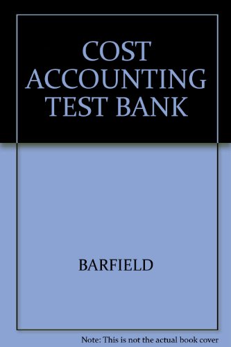 Cost Accounting Test Bank (9780324182026) by [???]