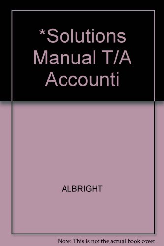 *Solutions Manual T/A Accounti (9780324185232) by Albright; Baldwin; H; Ingram