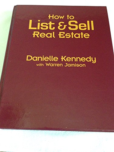 Imagen de archivo de How to List and Sell Real Estate: Executing New Basics for Higher Profits a la venta por SecondSale