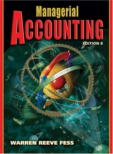 Managerial Accounting (9780324188028) by Warren, Carl S.; Reeve, James M.; Fess, Philip E.