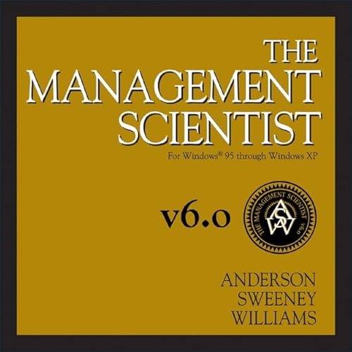 The Management Scientist, Version 6.0 (9780324191332) by Anderson, David R.; Sweeney, Dennis J.; Williams, Thomas A.