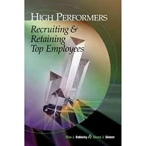 9780324200966: High Performers: Recruiting & Retaining Top Employees: Recruiting and Retaining Top Employees