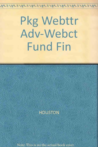 Fundamentals of Financial Management Concise, Web Tutor on Webct+ Passcode for Web Access (9780324205558) by Brigham, Eugene F.; Houston, Joel