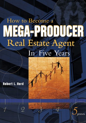 Imagen de archivo de How to Become a Mega-Producer Real Estate Agent in Five Years a la venta por Better World Books