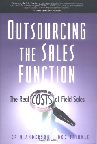 Outsourcing the Sales Function: The Real Costs of Field Sales (9780324207484) by Anderson, Erin; Trinkle, Bob