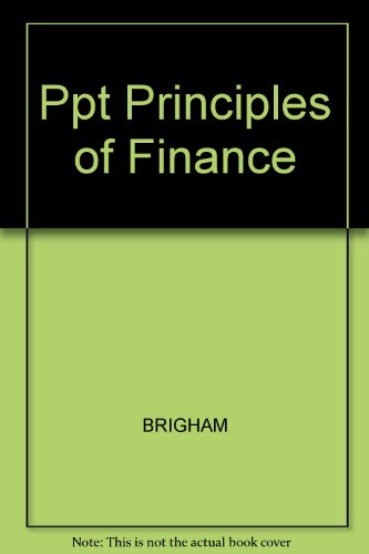 Ppt Principles of Finance (9780324232684) by Brigham; Besley