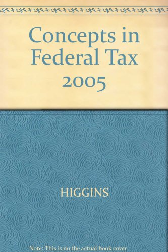 Concepts in Federal Tax 2005 (9780324233070) by Unknown Author
