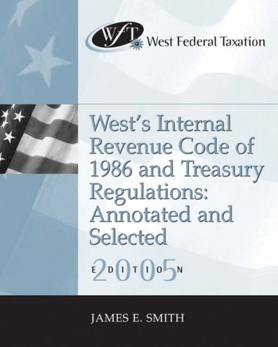 Westâ€™s Internal Revenue Code of 1986 and Treasury Regulation (9780324234978) by Smith, James E.