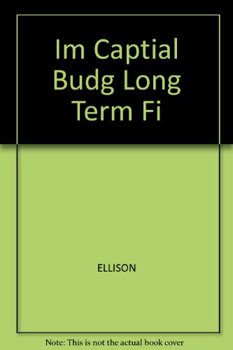 Im Captial Budg Long Term Fi (9780324258097) by Mitch Ellison