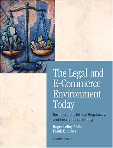 Imagen de archivo de The Legal and E-Commerce Environment Today: Business in its Ethical, Regulatory and International Setting a la venta por HPB-Red