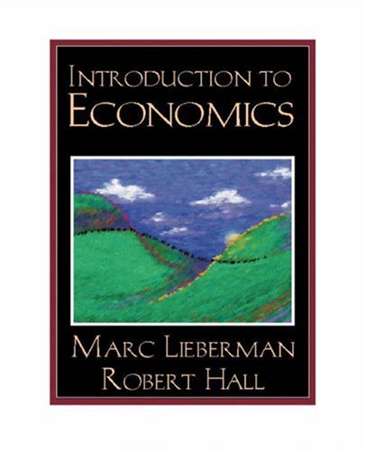 Introduction to Economics with Applications Update (9780324275117) by Lieberman, Marc; Hall, Robert E.