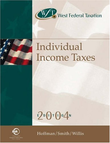 West Federal Taxation: Individual Income Taxes 2004, Professional Version (9780324275162) by Hoffman, William H.; Smith, James E.; Willis, Eugene