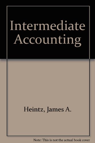 Intermediate Accounting (9780324299960) by Heintz, James A.; Parry, Robert W.
