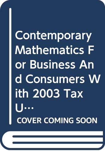 Stock image for Contemporary Mathematics for Business and Consumers with 2003 Tax Update for sale by Books  Revisited