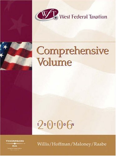 West Federal Taxation 2006: Comprehensive Volume (with RIA and Turbo Tax Basic/Business) (9780324304947) by Willis, Eugene; Hoffman, William H.; Maloney, David M.; Raabe, William A.