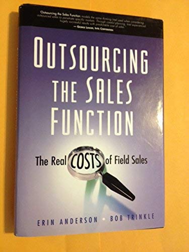 Outsourcing The Sales Function: The Real Cost Of Field Sales (9780324311730) by [???]
