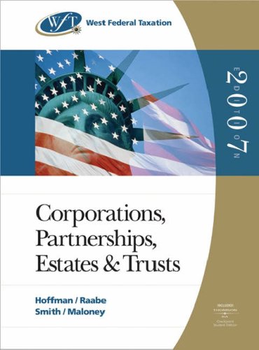 West Federal Taxation 2007: Corporations, Partnerships, Estates, and Trusts (with RIA Checkpoint and Turbo Tax Business CD-ROM) (Available Titles CengageNOW) (9780324313611) by Hoffman, William H.; Raabe, William A.; Smith, James E.; Maloney, David M.